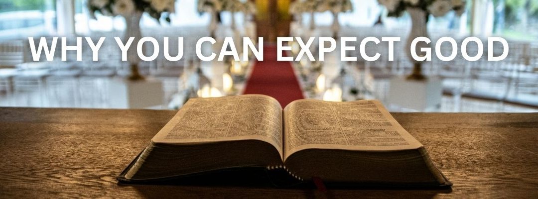 WHY YOU CAN EXPECT GOOD (5)